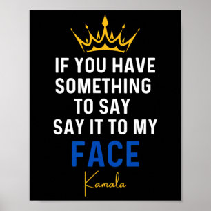 Du hast etwas, das ich meinem Gesicht Kamala Har s Poster