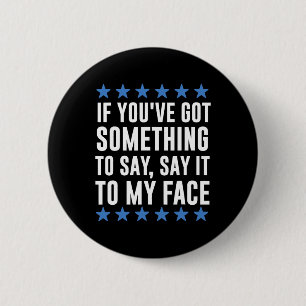 Du hast etwas Got, um Kamala Harris zu sagen Button