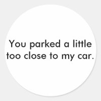 Du hast etwas zu nah mit meinem Auto geparkt.