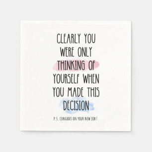 Du hast ganz klar nur an dich selbst gedacht serviette