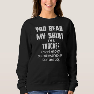 Du hast gelesen, dass ich ein Lastwagen bin, der g Sweatshirt