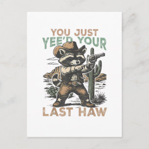 Du hast gerade dein letztes Haw gejodelt Postkarte