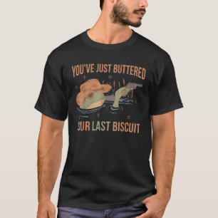 Du hast gerade deinen letzten Biscuit Funny Weste  T-Shirt