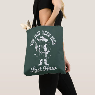Du hast gerade deinen letzten lustigen Meme-Cowboy Tasche