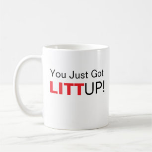 Du hast gerade einen "Litt Up"-Becher bekommen, Su Kaffeetasse