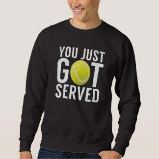 Du hast gerade einen Schlag gekriegt Tennis Sweatshirt