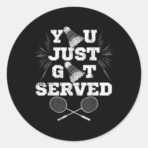 Du hast gerade Got Badminton Player Retro B Runder Aufkleber
