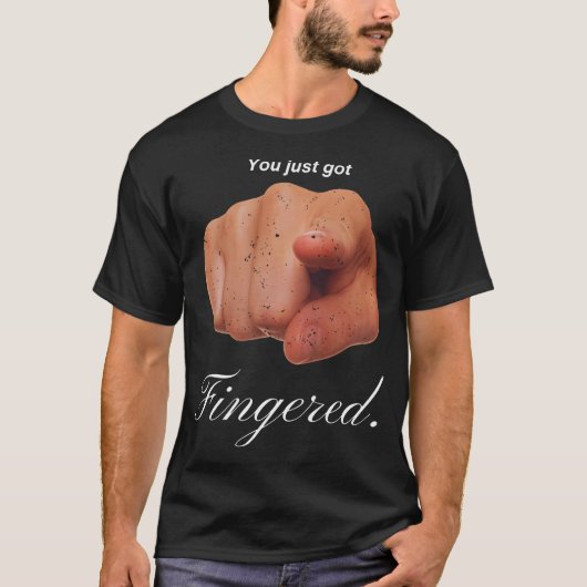 Du hast gerade Got T-Shirt (Vorderseite)