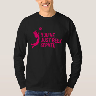 Du hast gerade Volleyball serviert bekommen T-Shirt