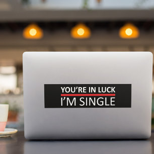 Du hast Glück - ich bin Single Autoaufkleber