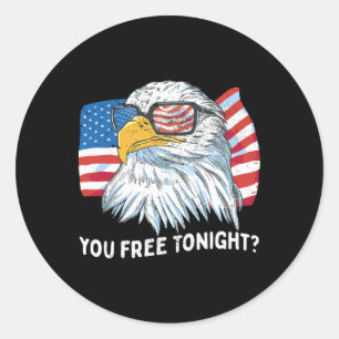 Du hast heute Abend frei Ld Eagle 4. Juli Unabhäng Runder Aufkleber