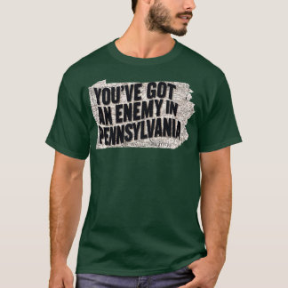 Du hast in Pennsylvania einen Feind got 1 T-Shirt