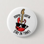 Du hast in Tune Funny Guitar Pun Bleibe Button (Vorderseite)