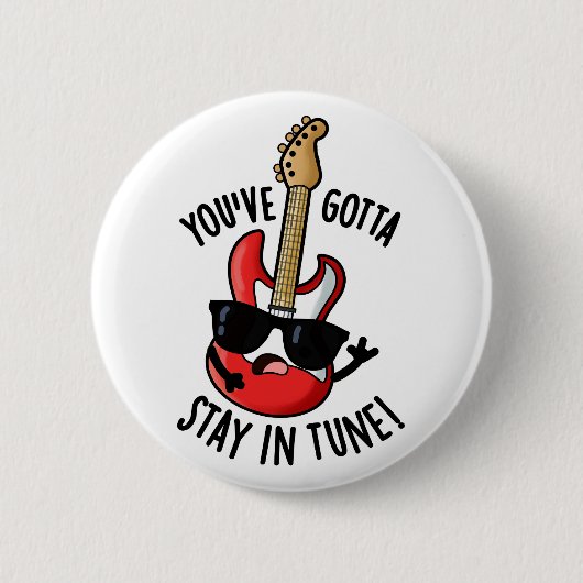 Du hast in Tune Funny Guitar Pun Bleibe Button (Vorderseite)