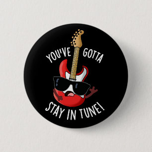 Du hast in Tune Funny Guitar Pun Dark BG Bleibe Button