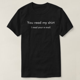 Du hast mein Shirt gelesen, ich habe deine E-Mail