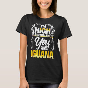 Du hast meine Iguana nicht getroffen T-Shirt