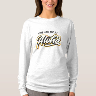 Du hast mich bei Aloha – Tropische Schrift-Typogra T-Shirt