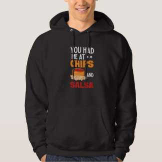 Du hast mich bei Chips und Salsa Foodie Salsa Hoodie