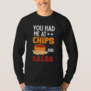Du hast mich bei Chips und Salsa Foodie Salsa T-Shirt