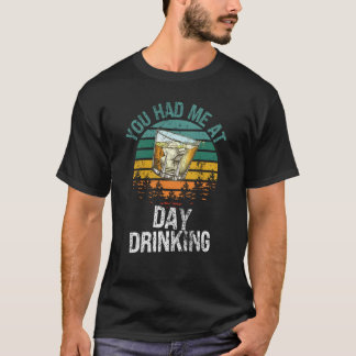 Du hast mich bei Day Drinking Vintage Retro Campin T-Shirt