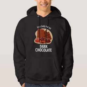 Du hast mich bei Dunkle Schokolade Dunkle Schokola Hoodie
