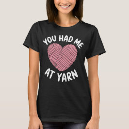 Du Hast Mich Bei Garn T-Shirt