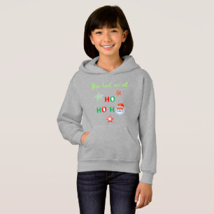 DU HAST MICH BEI HO HO Hässliches T-Shirt-Mädchen Hoodie