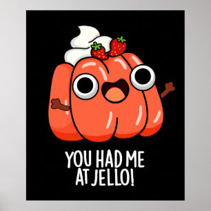 Du hast mich bei Jello Lustiger Snack-Wortwitz Dun Poster