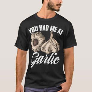 Du hast mich bei Knoblauch-Gourmet-Kochgewürz-Spaß T-Shirt