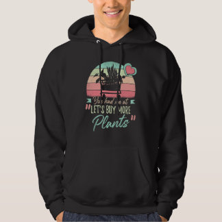 Du hast mich bei Lasst uns mehr Pflanzen kaufen Ga Hoodie