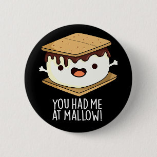 Du hast mich bei Mallow Funny Smore Pun Dark BG Button
