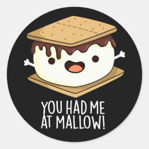 Du hast mich bei Mallow Funny Smore Pun Dark BG Runder Aufkleber