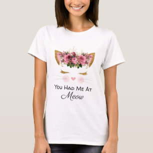 Du hast mich bei Miau T-Shirt