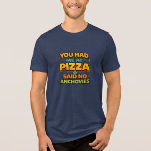 Du hast mich bei Pizza Funny Typography T-Shirt –  Tri-Blend Shirt
