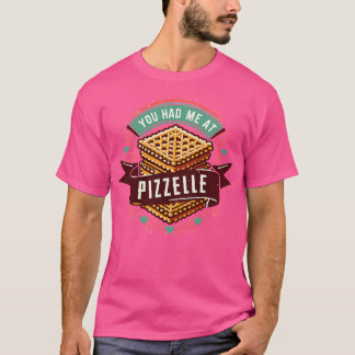 Du hast mich bei Pizzelle 2 T-Shirt