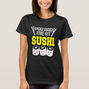 Du hast mich bei Sushi T-Shirt