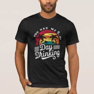 Du hast mich beim Trinken am Tag Funny Retro Stran T-Shirt