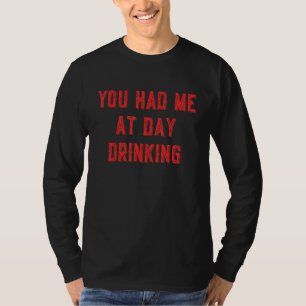 Du hast mich beim Trinken am Tag Sommerparty-Bier T-Shirt
