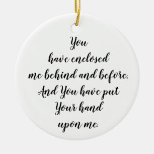 Du hast mich hinten und vorne umschlossen Psalm 13 Keramik Ornament