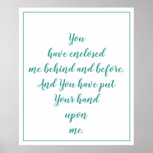 Du hast mich hinten und vorne umschlossen Psalm 13 Poster