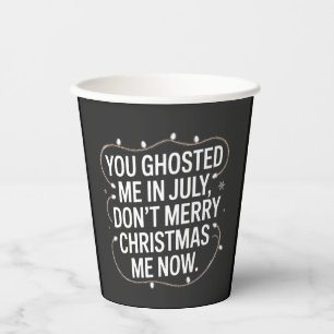 Du hast mich im Juli gehostet Don't Merry Christma Pappbecher