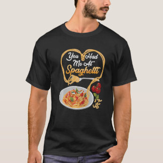 Du hast mich im Spaghetti Funny Italian Food Lover T-Shirt