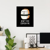 Du hast mich nicht in den Funny Sushi Pun Dark BG  Poster (Heimbüro)