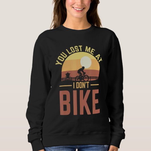 Du hast mich verloren, ich fahre kein Fahrrad Sweatshirt (Vorderseite)