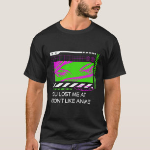 Du hast mich verloren, weil ich Anime Manga-Redewe T-Shirt