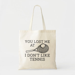Du hast mich verloren, weil ich kein Tennis mag Tragetasche