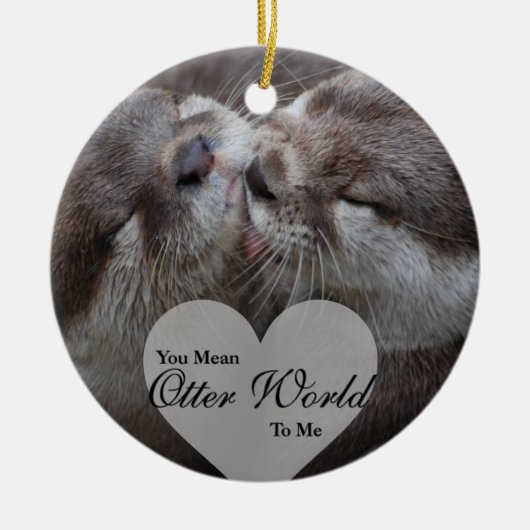 Du hast mir eine andere Welt Gemein, andere Liebe Keramikornament (Vorne)