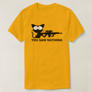 Du hast nichts Katzenklumpen gesehen T-Shirt