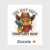 Du hast nur ja deinen letzten Haw, Western Cowboy- Aufkleber (Blatt)